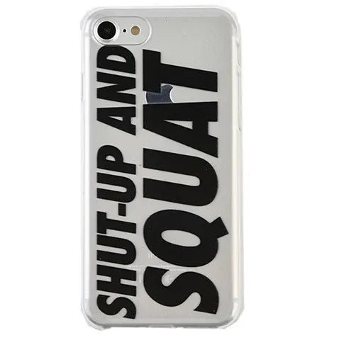 SHUT UP AND SQUAT IPHONE CASE